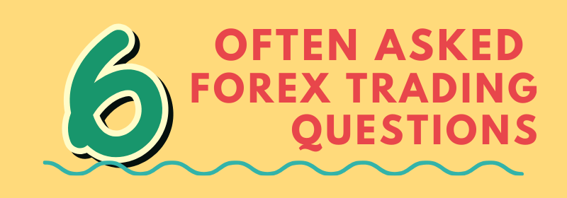 6 often asked forex trading questions. (Infographic) 9 6 Forex trading questions